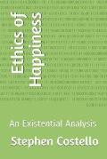 Ethics of Happiness: An Existential Analysis