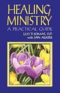 Healing Ministry: A Practical Guide