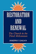 Restoration & Renewal the Church in the Third Millennium