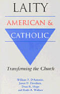Laity: American and Catholic: Transforming the Church