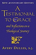 A Testimonial to Grace: And Reflections on a Theological Journey