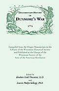 Documentary History of Dunmore's War, 1774: Compiled from the Draper Manuscripts in the Library of the Wisconsin Historical Society and Published at t