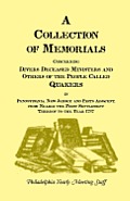 A Collection of Memorials Concerning Diverse Deceased Ministers and Others of the People Called Quakers: In Pennsylvania, New Jersey, and Parts Adjace
