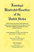 Fanning's Illustrated Gazetteer of the United States, giving the location, physical aspect, mountains, rivers, lakes, climate, productive and manufact