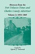 Abstracts from the Port Tobacco Times and Charles County Advertiser: Volume 2, 1855-1869