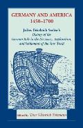 Germany and America, 1450-1700: Julius Friedrich Sachse's History of the German Role in the Discovery, Exploration, and Settlement of the New World