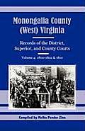 Monongalia County, (West) Virginia: Records of the District, Superior, and County Courts, Volume 4: 1800-1802 & 1810