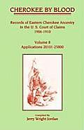 Cherokee by Blood: Volume 8, Records of Eastern Cherokee Ancestry in the U. S. Court of Claims 1906-1910, Applications 20101-23800