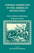 German Americans in the Revolution: Henry Melchoir Muhlenberg Richards' History
