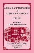 Artisans and Merchants of Alexandria, Virginia 1780-1820, Volume 2, Napey to Zimmerman.