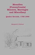Menallen Minutes, Marriages and Miscellany: Quaker Records, 1780-1890