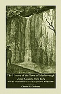 The History of the Town of Marlborough, Ulster County, New York: From the First Settlement in 1712 by Captain Wm. Bond to 1887