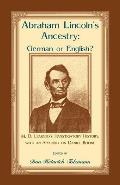 Abraham Lincoln's Ancestry: German or English? M. D. Learned's Investigatory History, with an Appendix on Daniel Boone