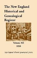 The New England Historical and Genealogical Register, Volume 12, 1858