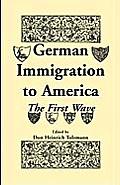 German Immigration in America: The First Wave