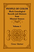 People of Color: Black Genealogical Records and Abstracts from Missouri Sources, Volume 1