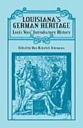 Louisiana's German Heritage: Louis Voss' Introductory History