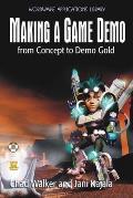 Making a Game Demo: From Concept to Demo Gold: From Concept to Demo Gold