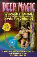 Deep Magic Advanced Strategies For Experienced Players of Magic The Gathering