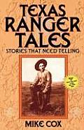 Texas Ranger Tales Stories That Need Telling