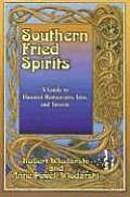 Southern Fried Spirits: A Guide to Haunted Restaurants, Inns and Taverns