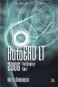 AutoCAD LT 2006: The Definitive Guide: The Definitive Guide