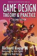 Game Design: Theory and Practice, Second Edition: Theory and Practice, Second Edition