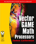 Vector Games Math Processors with CDROM (Wordware Game Math Library)
