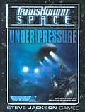 Transhuman Space Under Pressure Gurps