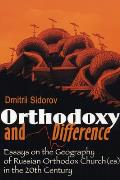 Orthodoxy and Difference: Essays on the Geography of Russian Orthodox Church(es) in the 20th Century