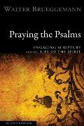 Praying the Psalms Engaging Scripture & the Life of the Spirit