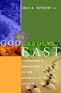 God Gardened East