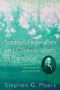 Scottish Federalism and Covenantalism in Transition