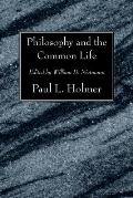Philosophy and the Common Life: The Twelfth Annual Knoles Lectures