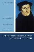 The Righteousness of Faith According to Luther