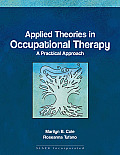 Applied Theories In Occupational Therapy A Practical Approach