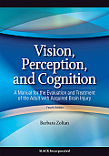 Vision Perception & Cognition A Manual For The Evaluation & Treatment Of The Adult With Acquired Brain Injury