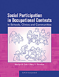 Social Participation in Occupational Contexts: In Schools, Clinics, and Communities