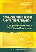Common Liver Diseases & Transplantation An Algorithmic Approach to Work Up & Management