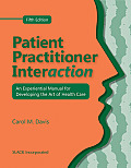 Patient Practitioner Interaction An Experiential Manual For Developing The Art Of Health Care