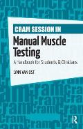 Cram Session in Manual Muscle Testing: A Handbook for Students & Clinicians