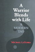 Warrior Blends With Life A Modern Tao
