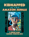 Kidnapped In The Amazon Jungle