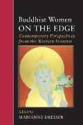 Buddhist Women on the Edge Contemporary Perspectives from the Western Frontier