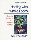 Healing With Whole Foods Revised Edition
