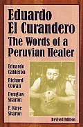 Eduardo El Curandero: The Words of a Peruvian Healer