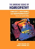 Emerging Science of Homeopathy Complexity Biodynamics & Nanopharmacology