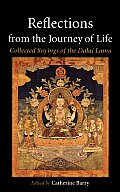 Reflections from the Journey of Life Collected Sayings of the Dalai Lama