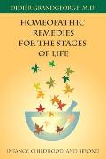 Homeopathic Remedies for the Stages of Life: Infancy, Childhood, and Beyond