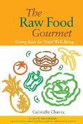 Raw Food Gourmet Going Raw for Total Well Being